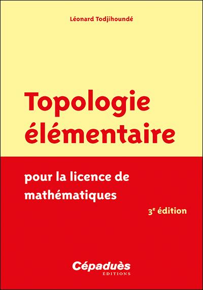 Topologie élémentaire pour la licence de mathématiques