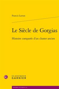 Le siècle de Gorgias : histoire comparée d'un cluster ancien