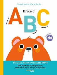 Drôle d'ABC : découvrir le son des lettres : dès 3 ans