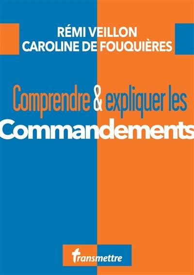 Comprendre & expliquer les commandements