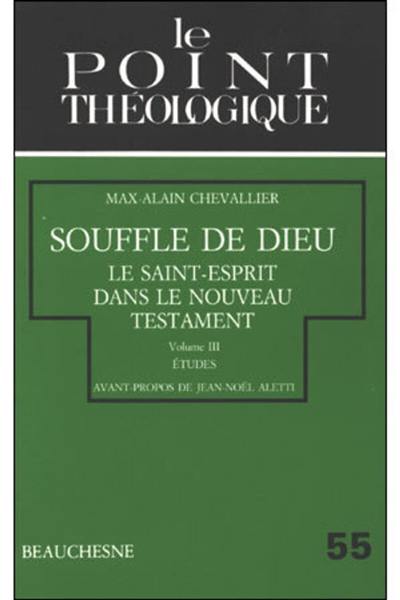 Souffle de Dieu. Vol. 3. Le Saint Esprit dans le Nouveau Testament