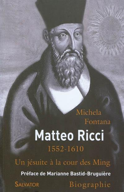 Matteo Ricci : un jésuite à la cour des Ming