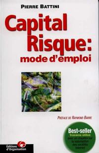 Capital risque, mode d'emploi : conseils et financements pour entrepreneurs ambitieux