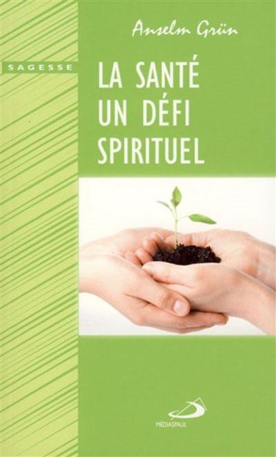 La santé un défi spirituel