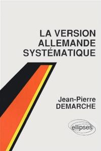 La Version allemande systématique