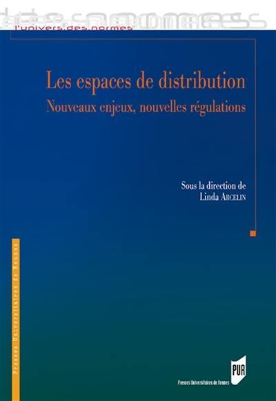 Les espaces de distribution : nouveaux enjeux, nouvelles régulations