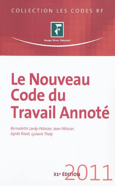 Le nouveau code du travail annoté : 2011