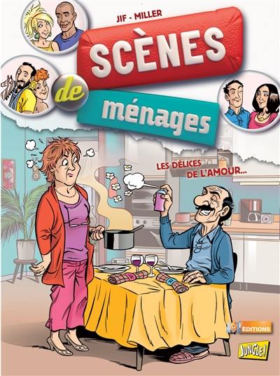 Scènes de ménages. Vol. 2. Les délices de l'amour...