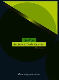 Evelina : sur le seuil. Evelina : on the threshold