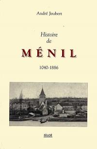 Histoire de Ménil et de ses seigneurs d'après des documents inédits, 1040-1886