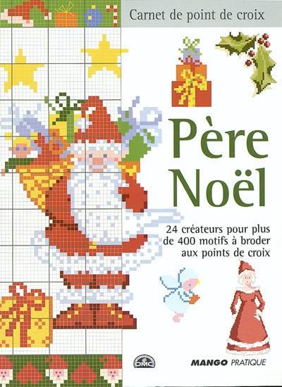 Père Noël : 24 créateurs pour plus de 400 motifs à broder aux points de croix