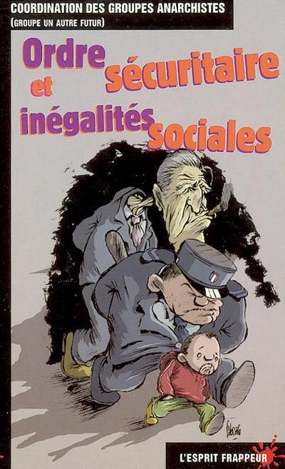 Ordre sécuritaire et inégalités sociales : présentation et analyses des lois sécuritaires