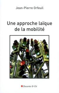 Une approche laïque de la mobilité