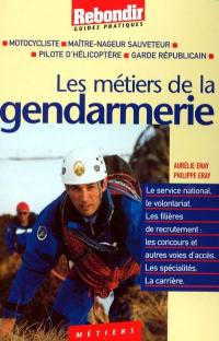 Les métiers de la gendarmerie : motocycliste, maître-nageur sauveteur, pilote d'hélicoptère, garde républicain : le service national, le volontariat, les filières de recrutement