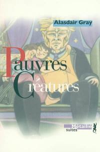 Pauvres créatures : épisodes de la jeunesse du docteur Archibald McCandless, officier de santé publique écossais