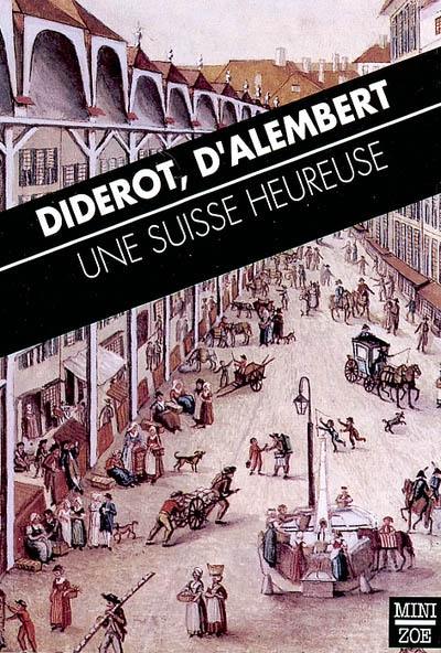 Une Suisse heureuse : articles de l'Encyclopédie