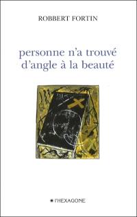 Personne n'a trouvé d'angle à la beauté