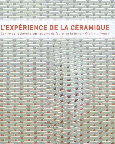 L'expérience de la céramique : Centre de recherche sur les arts du feu et de la terre