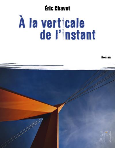 A la verticale de l'instant