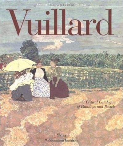 Vuillard Critical Catalogue of Paintings and Pastels (Coffret 3 Vol)