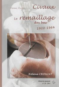 Civaux : le remaillage des bas : 1920-1964