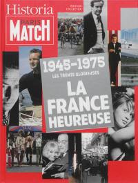 1945-1975 : les Trente Glorieuses : la France heureuse