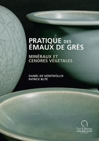 Pratique des émaux de grès : minéraux et cendres végétales