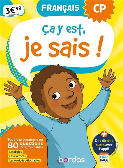 Ca y est, je sais ! français CP : tout le programme en 80 questions incontournables : les règles, les exercices, les corrigés détachables