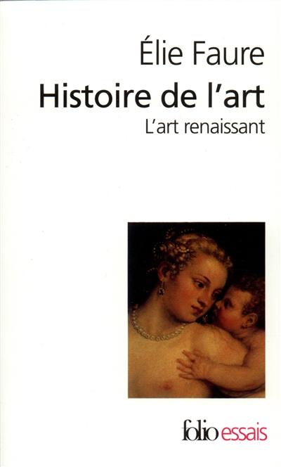 Histoire de l'art. Vol. 3. L'art renaissant