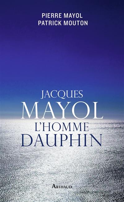 Jacques Mayol : l'homme dauphin