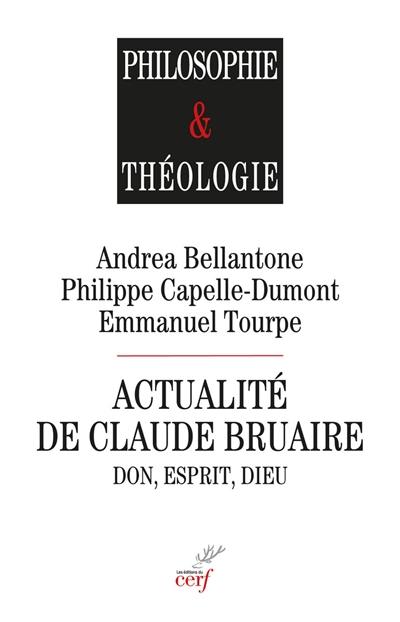 Actualité de Claude Bruaire : don, esprit, Dieu