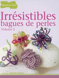 Irrésistibles bagues de perles. Vol. 2