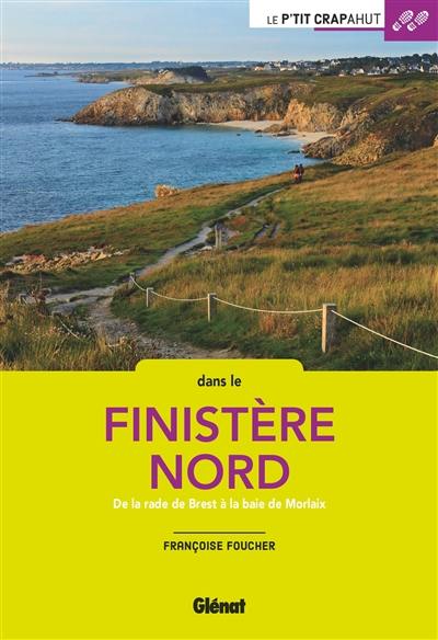 Dans le Finistère Nord : de la rade de Brest à la baie de Morlaix