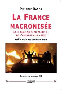 Chroniques barbares. Vol. 20. La France macronisée : le "quoi qu'il en coûte", de l'arnaque à la crise