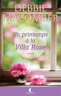 Retour à Cedar Cove. Vol. 2. Un printemps à la villa Rose