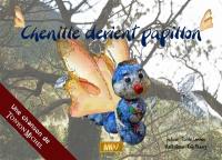 Chenille devient papillon