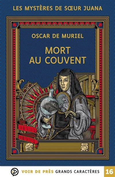 Les mystères de soeur Juana. Vol. 1. Mort au couvent