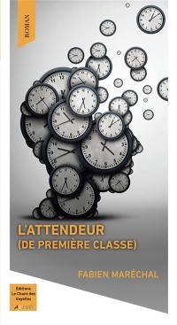 L'attendeur (de première classe)