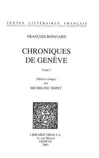 Chroniques de Genève. Vol. 1. Des origines à 1504