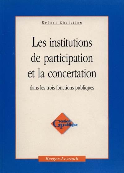 Les institutions de participation et la concertation dans les trois fonctions publiques