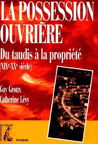 La possession ouvrière : du taudis à la propriété (XIXe-XXe siècle)