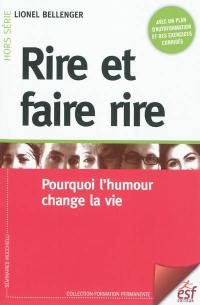 Rire et faire rire : pourquoi l'humour change la vie