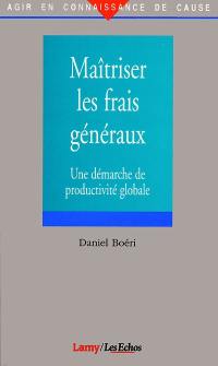 Maîtriser les frais généraux : une démarche de productivité globale