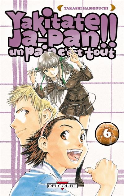 Yakitate Ja-Pan ! : un pain c'est tout. Vol. 6