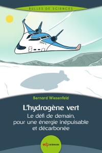 L'hydrogène vert : le défi de demain, pour une énergie inépuisable et décarbonée