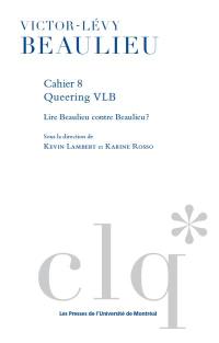 Queering VLB : Lire Beaulieu contre Beaulieu ?