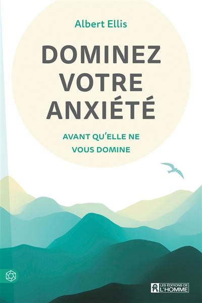 Dominez votre anxiété avant qu'elle ne vous domine