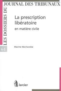 La prescription libératoire en matière civile