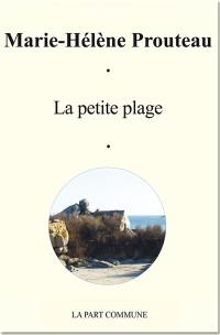 La petite plage : autobiographie d'un lieu