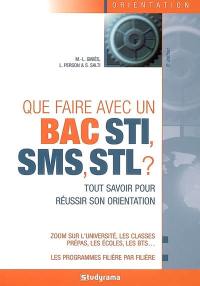 Que faire avec un bac STI, SMS, STL ? : tout savoir pour réussir son orientation